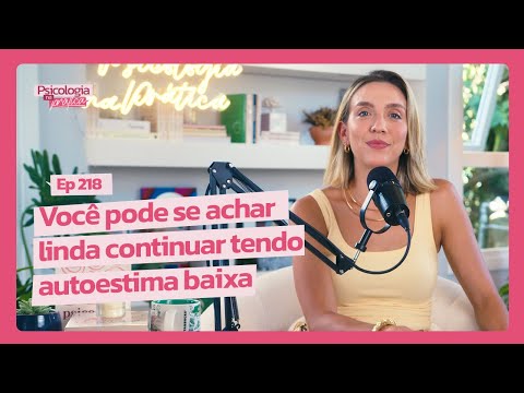 HOW TO BUILD TRUE SELF-ESTEEM BEYOND APPEARANCE | Psychology in Practice