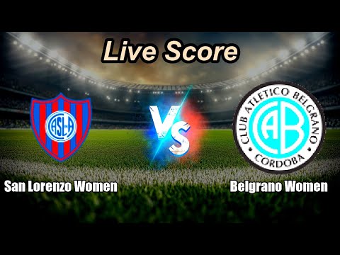 San Lorenzo Women vs Belgrano Women | Argentine Women's League | Live Score