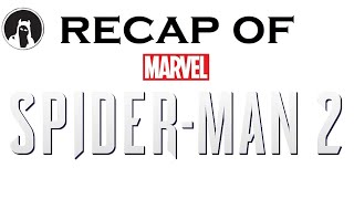The ULTIMATE Recap of Marvel's Spider-Man 2 (RECAPitation) #spiderman2 #spiderman