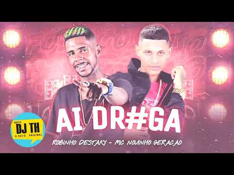MC NOVINHO GERACAO E ROBINHO DESTAKY - AI DROGA - REMIX BREGA FUNK