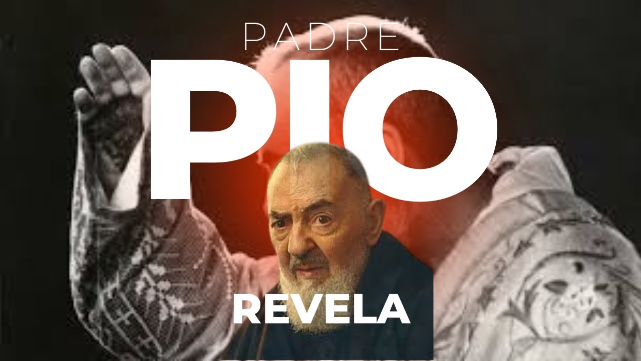 PADRE PIO REVELA