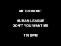 METRONOME 118 BPM The Human League DON'T YOU WANT ME - Metronome Unlimited METRONOME 118 BPM The Human League DON'T YOU WANT ME