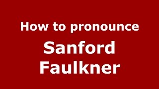 How to pronounce Sanford Faulkner