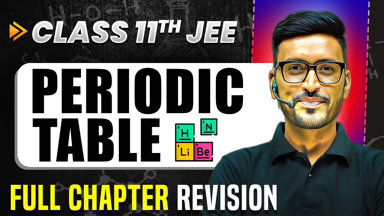 Periodic Table: COMPLETE Chapter in 1 Video | Quick Revision | Class 11 Arjuna JEE