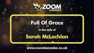 Sarah McLachlan - Full Of Grace - Karaoke Version from Zoom Karaoke