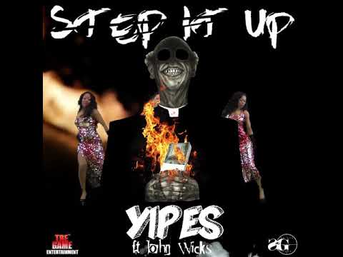 * New Promo Single * Yipes (ft.) John Wicks " Step it Up " .. Produced By: SoAmazyn