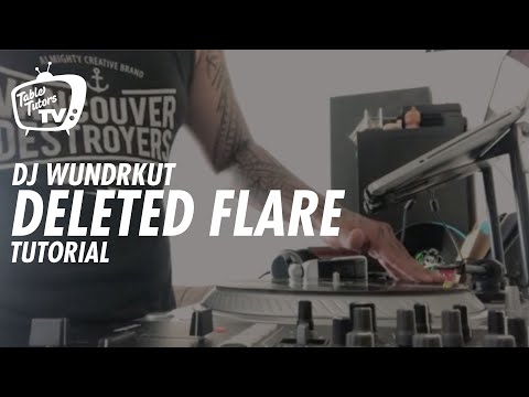 DELETED FLARE  I  INTERMEDIATE SCRATCH TUTORIAL w/ Wundrkut