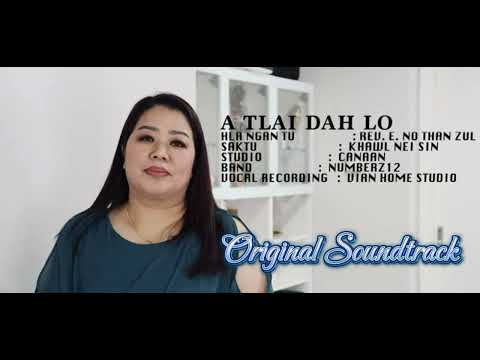 A Tlai Dah Lo{Mai Kawl Nei Sin}Original Soundtrack.