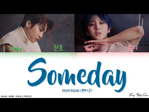 PENTAGON (펜타곤) - Someday (Song By 진호 (Jinho), 후이 (Hui)) (Color Coded Han|Rom|Eng Lyrics/가사)