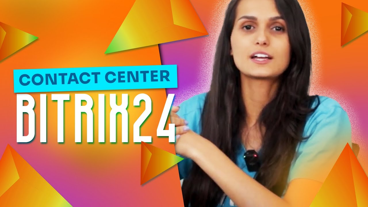 Contact Center Bitrix24: saiba mais sobre essa funcionalidade