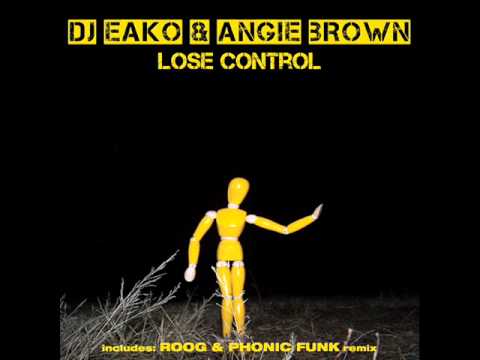DJ EAKO & ANGIE BROWN - LOSE CONTROL (Original Mix)