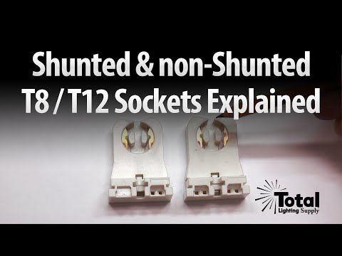 Shunted & non-Shunted T8 & T12 Sockets (Tombstones) Explained