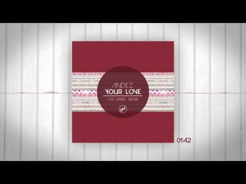Andez - Your Love (feat. Bonnie Rabson) [Original Mix]*
