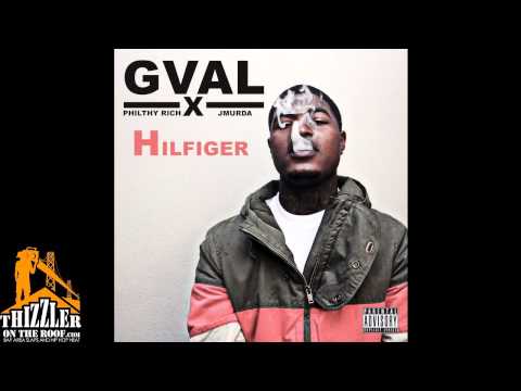 G-Val ft. Philthy Rich x J. Murda - Hilfiger [Prod. Quality Muzik] [Thizzler.com Exclusive]