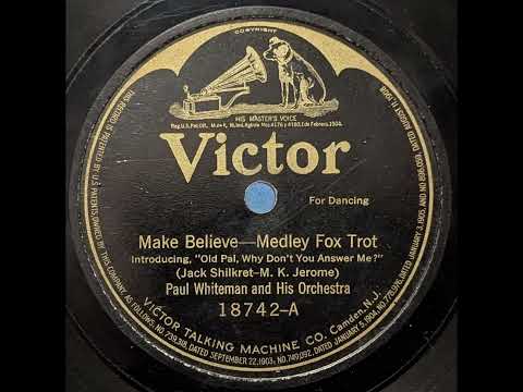 Paul Whiteman and His Orchestra - Make Believe (1921)