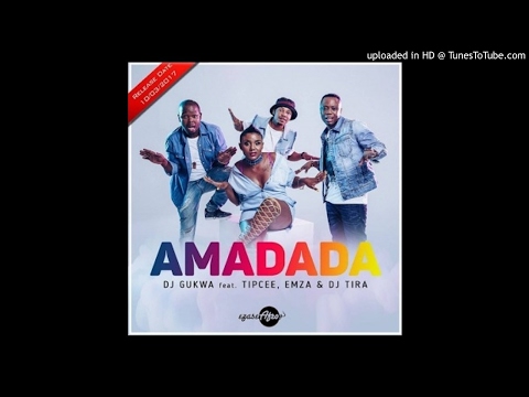 DJ Gukwa - Amadada (feat. DJ Tira, Emza & Tipcee)