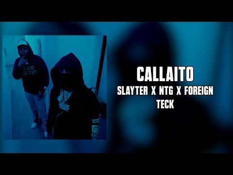 SLAYTER x NTG x FOREIGN TECK - callaito 🤫 (Letra)