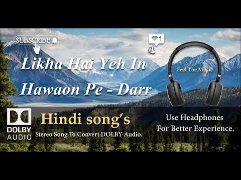 Likha Hai Yeh in hawaon pe - dar - Dolby audio song.