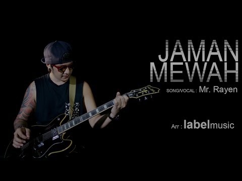 Mr. Rayen - Jaman Mewah (Official Music Video)