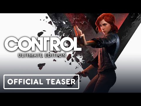 Control Ultimate Edition - Official Next-Gen Teaser Trailer