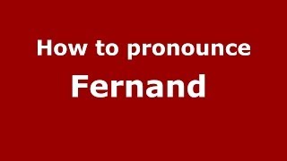 How to pronounce Fernand 