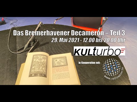 Bremerhavener Decameron Teile 2 & 3 • 29. Mai 2021 • 12.00 bis 20.00 Uhr