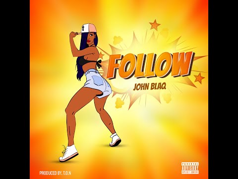 John Blaq - Follow (Official Music Audio)