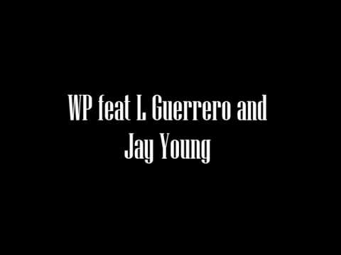 Baby WP feat L Guerrero and Jay young
