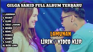 Download lagu GILGA SAHID FULL ALBUM TERBARU 2024 - LAMUNAN | LIRIK / VIDEO KLIP mp3