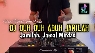 Download lagu DJ DUH DUH ADUH JAMILAH - JAMILAH VIRAL TIKTOK 2025 mp3