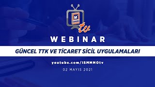 GÜNCEL TTK VE TİCARET SİCİL UYGULAMALARI