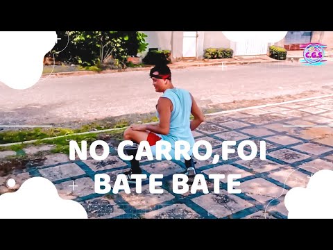 🔴No Carro Foi Bate Bate - Mc Abalo,Mc Matias,Beko Boladão,CarlinhosFeat.Mc Dricka(Coreografia)C.G.S