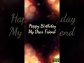 Happy Birthday Wishes For Friend Best Friend School Friend Shorts