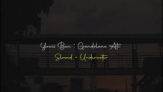 Yowis Ben : Gandolane Ati Slowed + Underwater