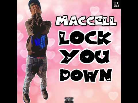 Maccell - Lock You Down