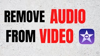 How to Remove Audio From Video in iMovie