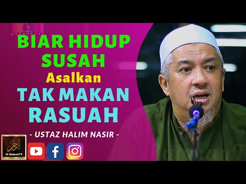 Ustaz Halim Nasir - BIAR HIDUP SUSAH Asalkan TAK MAKAN RASUAH