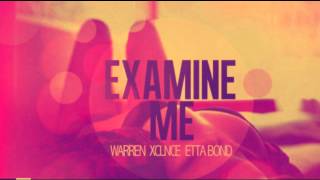 Warren Xclnce - Examine Me [Ft. Etta Bond]