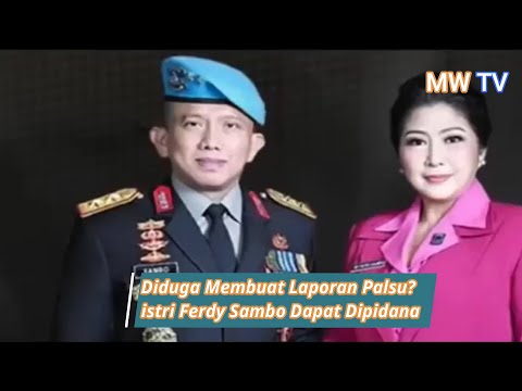 Diduga membuat laporan Palsu, Istri Ferdy Sambo Dapat Dipidana