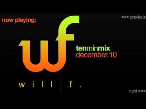 Will F. -  December.2010 tenminmix [minimal / tech house / progressive]