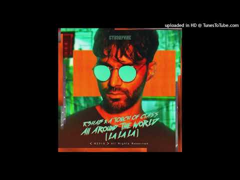 R3HAB feat. A Touch Of Class - All Around The World (La La La) (Extended Mix)
