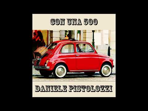 Daniele Pistolozzi - Con Una 500