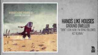 Hands Like Houses - Don't Look Now, I'm Being Followed, Act Normal