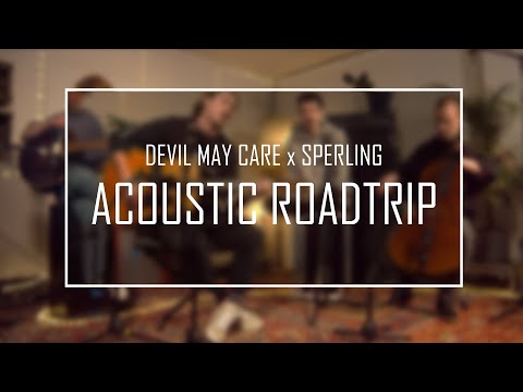 ACOUSTIC ROADTRIP - DEVIL MAY CARE x SPERLING - OUTCRY