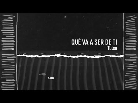 Tulsa - Qué va a ser de ti - Hijos del Mediterráneo (Lyric Video Oficial)