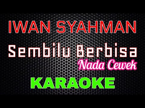 Iwan Syahman - Sembilu Berbisa (Nada Cewek) [Karaoke] | LMusical