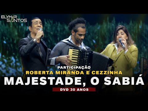 Elymar Santos, Roberta Miranda e Cezzinha - Majestade, O Sabiá (DVD 30 Anos)
