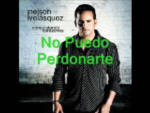 No Puedo Perdonarte Nelson Velasquez