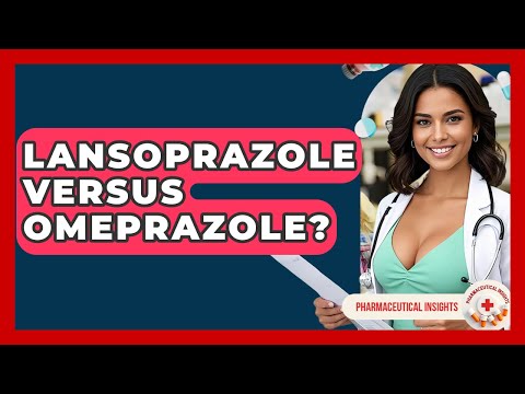 Lansoprazole Versus Omeprazole? - Pharmaceutical Insights
