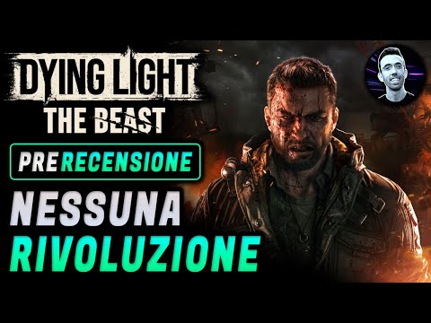 DYING LIGHT THE BEAST | PRE - RECENSIONE | Nessuna rivoluzione